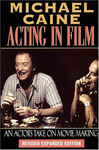 Acting in Film: An Actor's Take on Movie Making (The Applause Acting)