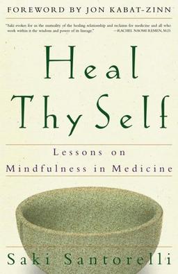 Heal Thy Self: Lessons on Mindfulness in Medicine