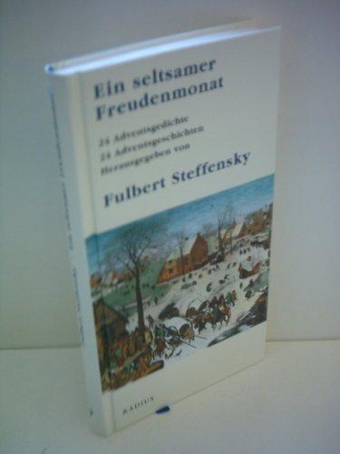 Ein seltsamer Freudenmonat: 24 Adventsgedichte und 24 Adventsgeschichten