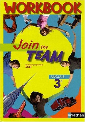 Join the team 3e : workbook : nouveaux programmes A2/B1