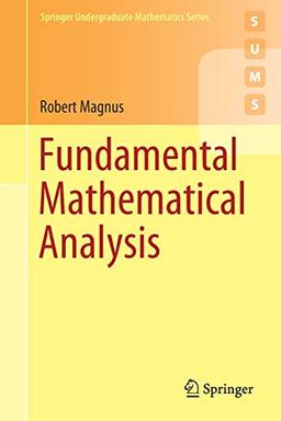 Fundamental Mathematical Analysis (Springer Undergraduate Mathematics Series)