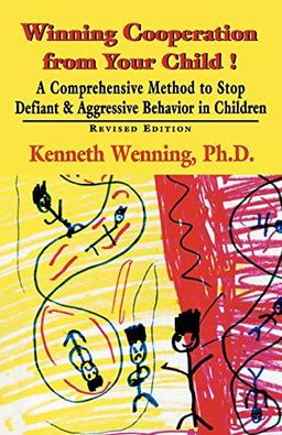 Winning Cooperation from Your Child!: A Comprehensive Method to Stop Defiant and Aggressive Behavior in Children (Developments in Clinical Psychiatry)