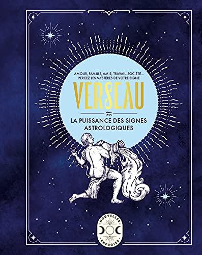 Verseau : amour, famille, amis, travail, société... : percez les mystères de votre signe