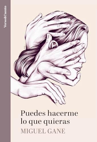 Puedes hacerme lo que quieras (Verso&Cuento)