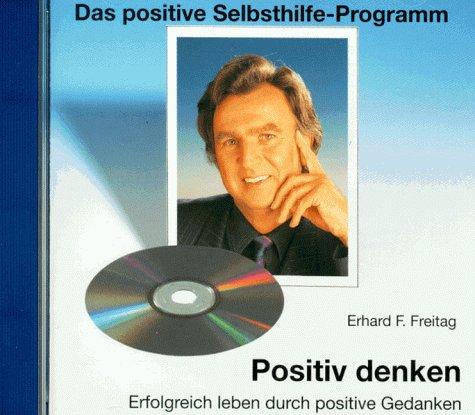 Positiv denken. CD: Erfolgreich leben durch positive Gedanken