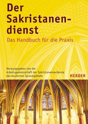 Der Sakristanendienst: Das Handbuch für die Praxis