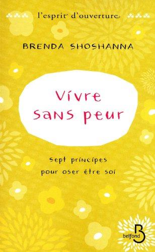 Vivre sans peur : sept principes pour oser être soi