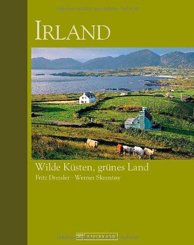 Bildband Irland: Reisetipps zu lebendigen Städten wie Dublin und Belfast, originellen Pubs, wilden Felsküsten und mystischen Burgruinen auf der vom ... Küsten, grünes Land (Bruckmann Exquisit)