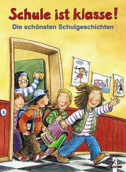 Schule ist klasse! Die schönsten Schulgeschichten