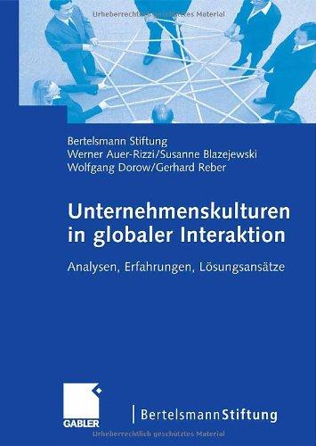 Unternehmenskulturen in globaler Interaktion: Analysen, Erfahrungen, Lösungsansätze