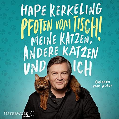 Pfoten vom Tisch!: Meine Katzen, andere Katzen und ich: 6 CDs