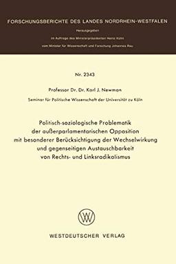 Politisch-soziologische Problematik der außerparlamentarischen Opposition mit besonderer Berücksichtigung der Wechselwirkung und gegenseitigen ... des Landes Nordrhein-Westfalen)