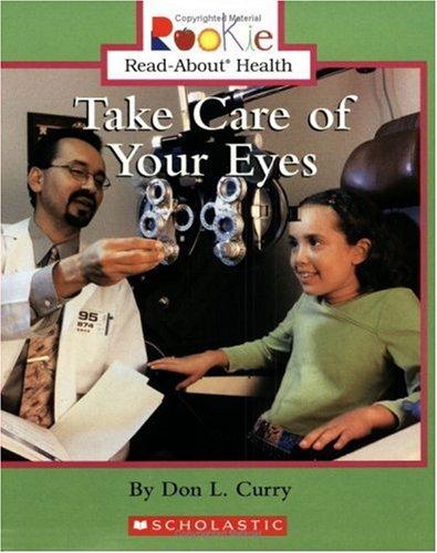 Take Care of Your Eyes (Rookie Read-About Health)