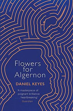 Flowers For Algernon: A Modern Literary Classic (S.F. Masterworks)