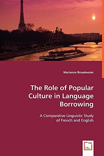 Broadwater, M: The Role of Popular Culture in Language Borro