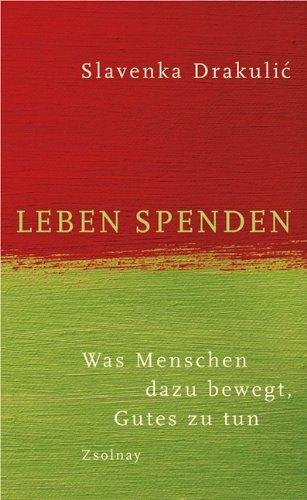 Leben spenden: Was Menschen dazu bewegt, Gutes zu tun