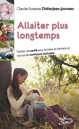 Allaiter plus longtemps : facteur de santé pour la mère et l'enfant et source de confiance mutuelle