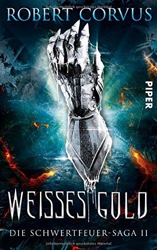 Weißes Gold: Die Schwertfeuer-Saga 2