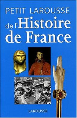 Petit Larousse de l'histoire de France