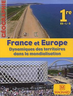 Géographie 1re ES, L, S, petit format : France et Europe : dynamique des territoires dans la mondialisation