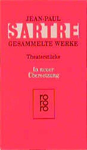 Theaterstücke: Bariona / Die Fliegen / Geschlossene Gesellschaft / Tote ohne Begräbnis / Die respektvolle Dirne / Die schmutzigen Hände / Der Teufel ... / Kean / Nekrassow (Sartre: Gesammelte Werke)