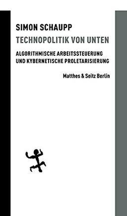 Technopolitik von unten: Algorithmische Arbeitssteuerung und kybernetische Proletarisierung (Batterien)