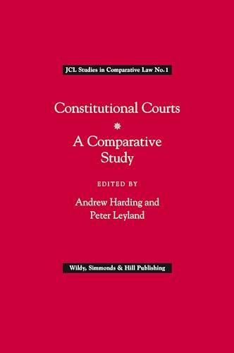 Constitutional Courts: A Comparative Study (JCL Studies in Comparative Law, Band 1)