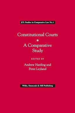 Constitutional Courts: A Comparative Study (JCL Studies in Comparative Law, Band 1)