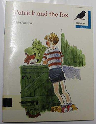 Patrick and the Fox (Oxford Reading Tree: Stage 9: Jackdaws Anthologies: Patrick and the Fox)