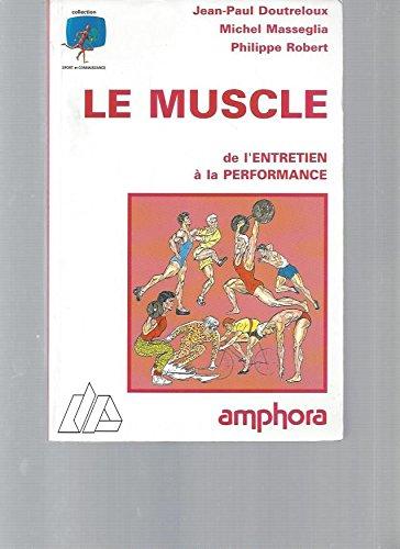 LE MUSCLE DE SON ENTRETIEN … LA PERFORMANCE