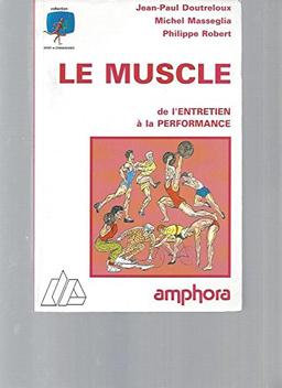 LE MUSCLE DE SON ENTRETIEN … LA PERFORMANCE