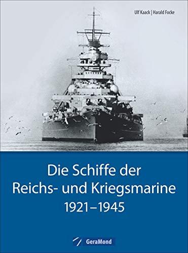 Bildband Schifffahrt: Die Schiffe der Reichs- und Kriegsmarine. 1921 bis 1945. Marinegeschichte