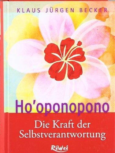 Ho'oponopono: Die Kraft der Selbstverantwortung