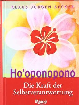 Ho'oponopono: Die Kraft der Selbstverantwortung