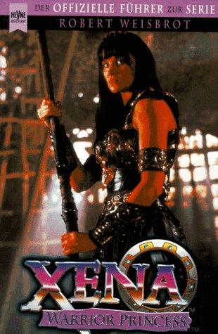 Xena. Warrior Princess. Der Offizielle Führer zur Serie.