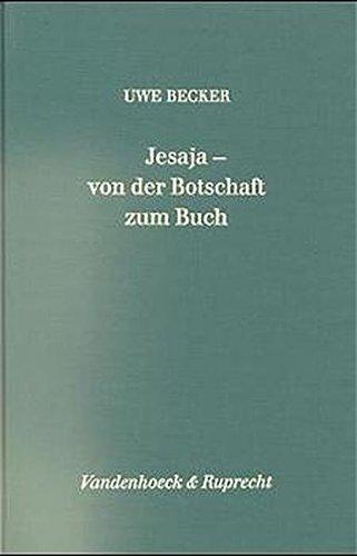 Jesaja. Von der Botschaft zum Buch (Forschungen zur Religion und Literatur des Alten und Neuen Testaments)