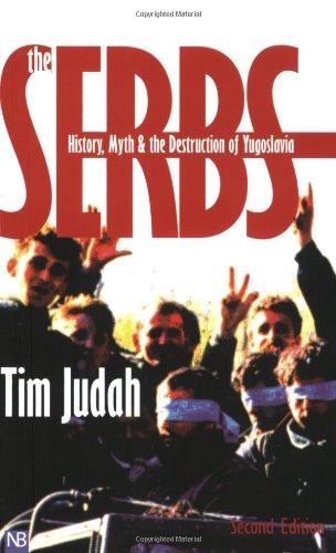 Serbs: History, Myth and the Destruction of Yugoslavia (Yale Nota Bene)