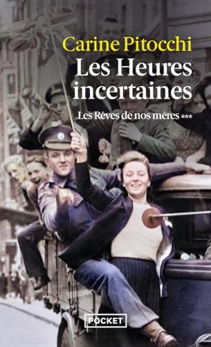 Les rêves de nos mères. Vol. 3. Les heures incertaines