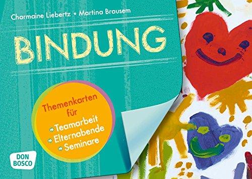 Bindung: Themenkarten für Teamarbeit, Elternabende und Seminare (Motive für die Bildkartenbühne)