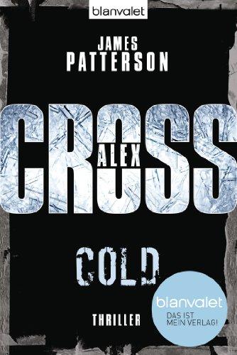 Cold - Alex Cross 17 -: Thriller