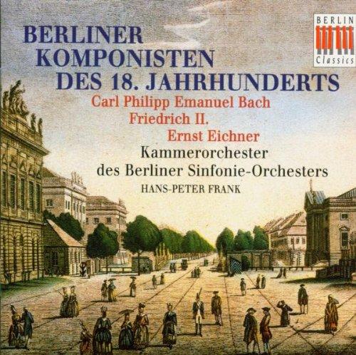 Berliner Komponisten des 18. Jahrhunderts - Werke von Carl Philipp Emanuel Bach - Friedrich II. von Preußen - Ernst Eichner