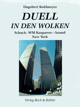 Duell in den Wolken. Schach- WM Kasparow - Anand, New York 1995