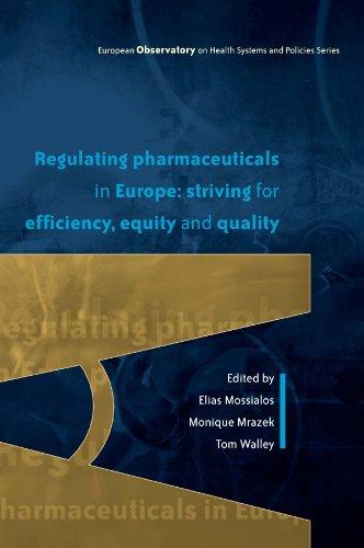 Regulating Pharmaceuticals In Europe: Striving For Efficiency, Equity And Quality (European Observatory on Health Systems and Policies)