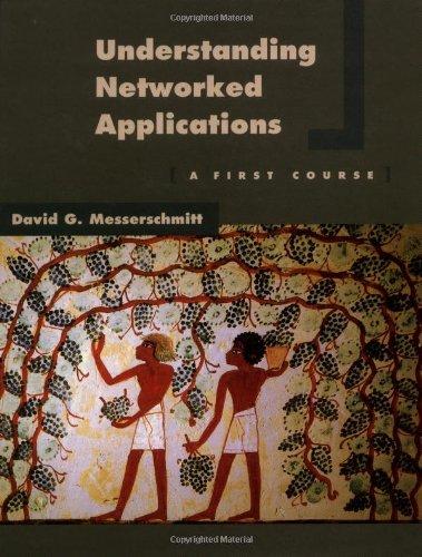 Understanding Networked Applications: A First Course (The Morgan Kaufmann Series in Networking)