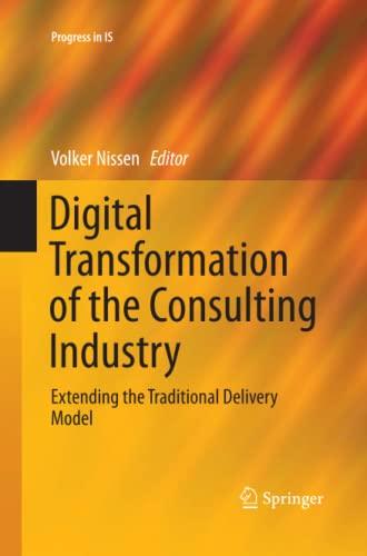 Digital Transformation of the Consulting Industry: Extending the Traditional Delivery Model (Progress in IS)