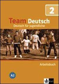 Team Deutsch 2. Arbeitsbuch: Deutsch für Jugendliche