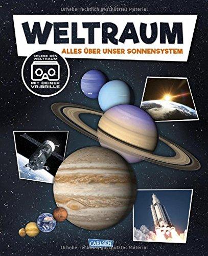 Weltraum: Alles über unser Sonnensystem. Mit Virtual-Reality-Brille. (Carlsen Clever)