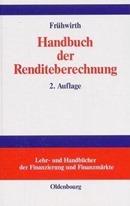 Handbuch der Renditeberechnung (Lehr- und Handbücher der Finanzierung und Finanzmärkte)