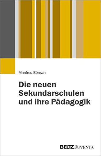 Die neuen Sekundarschulen und ihre Pädagogik: Grundstrukturen und Gestaltungsideen