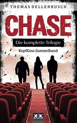 CHASE: Die komplette Trilogie (KopfKino in Spielfilmlänge Sammelband, Band 6)